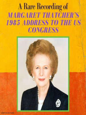 cover image of A Rare Recording of Margaret Thatcher's 1985 Speech to the US Congress
